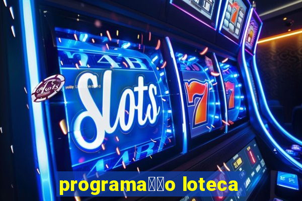 programa莽茫o loteca