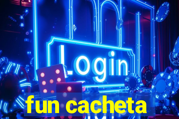 fun cacheta