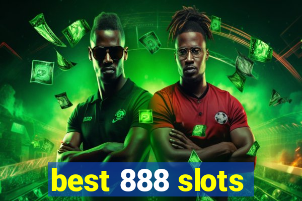 best 888 slots