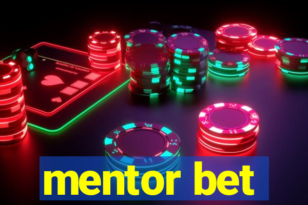 mentor bet