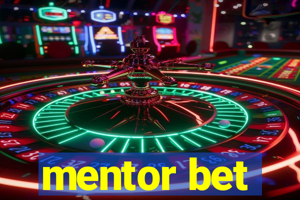 mentor bet