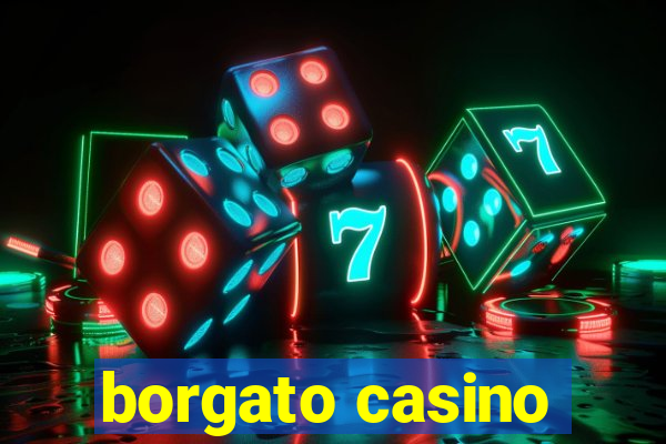 borgato casino