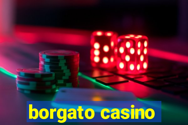 borgato casino