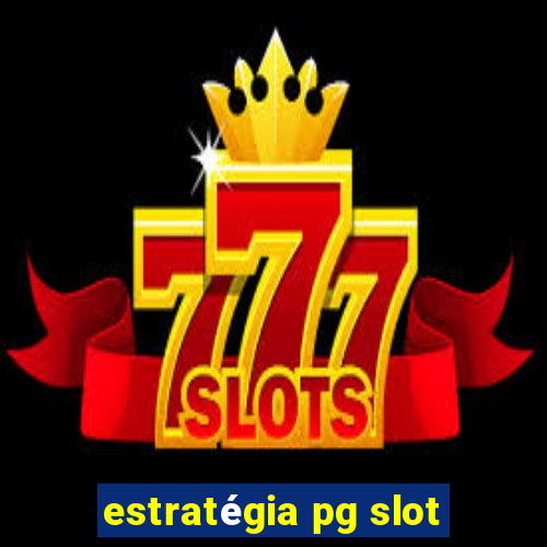 estratégia pg slot