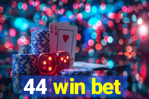 44 win bet