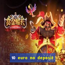 10 euro no deposit casino 2021