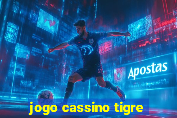 jogo cassino tigre