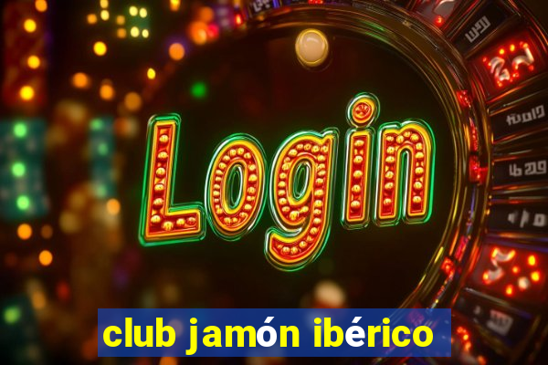 club jamón ibérico