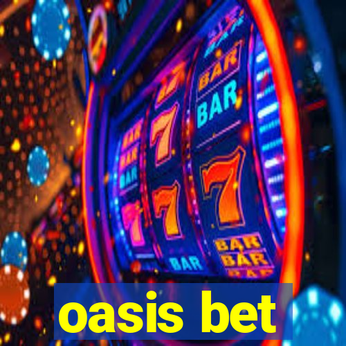 oasis bet