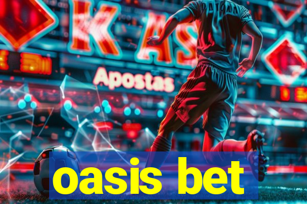 oasis bet