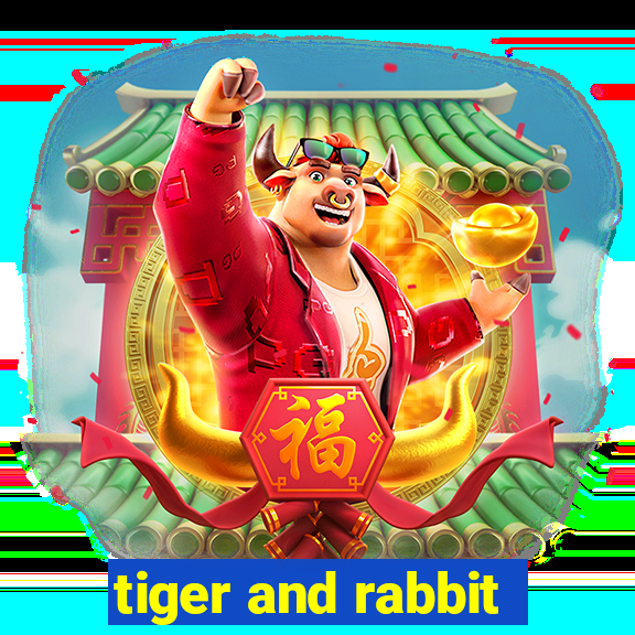 tiger and rabbit