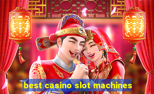 best casino slot machines