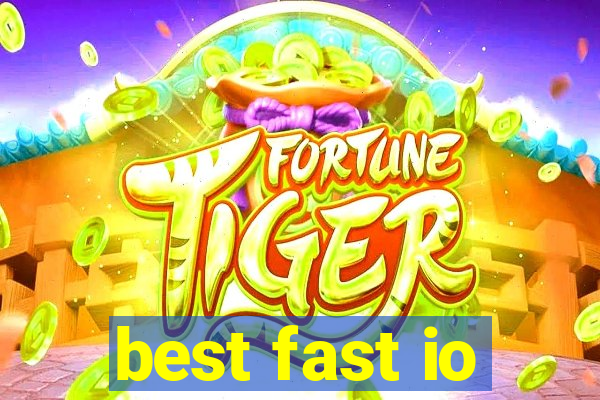 best fast io