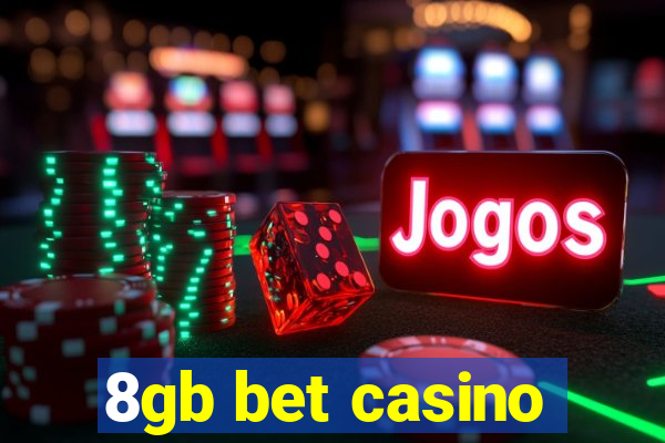 8gb bet casino