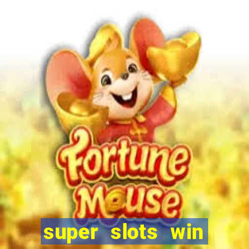 super slots win real cash