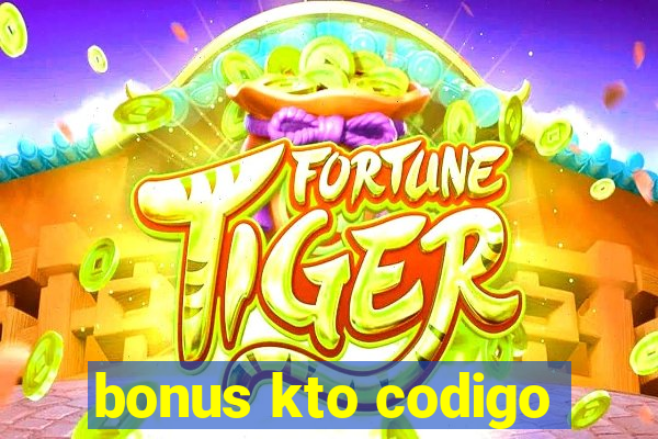 bonus kto codigo