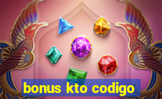 bonus kto codigo