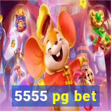 5555 pg bet