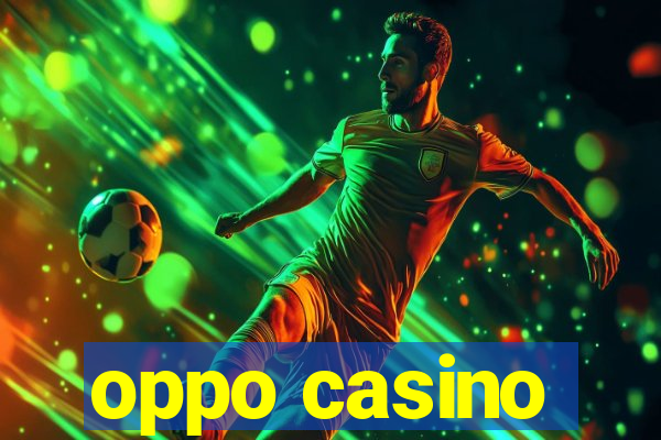 oppo casino