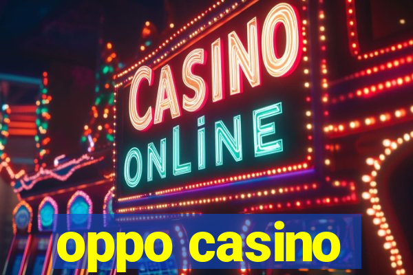 oppo casino