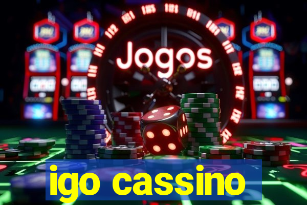 igo cassino