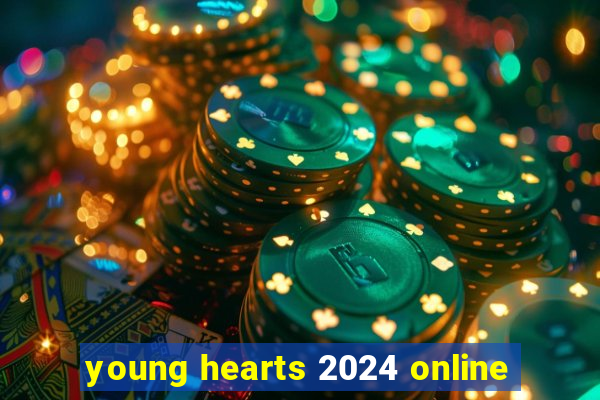 young hearts 2024 online