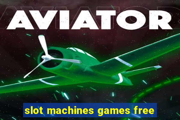 slot machines games free