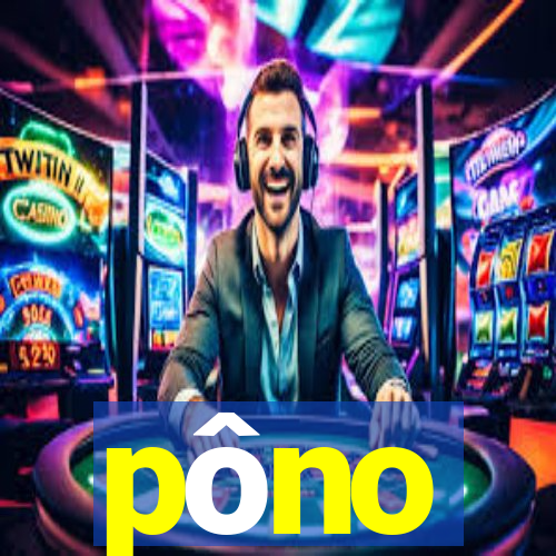 pôno