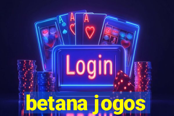 betana jogos