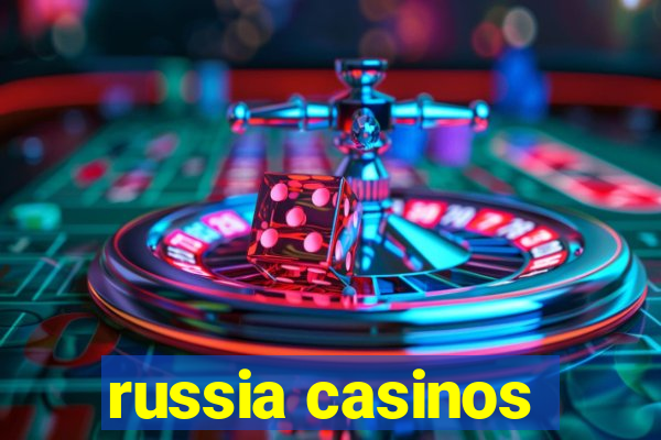 russia casinos