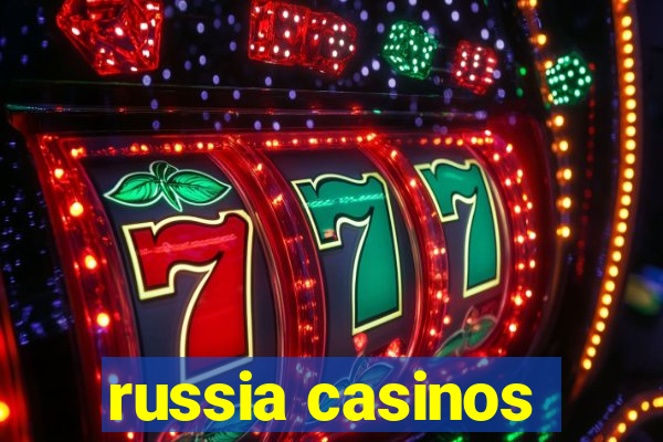 russia casinos