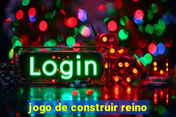 jogo de construir reino