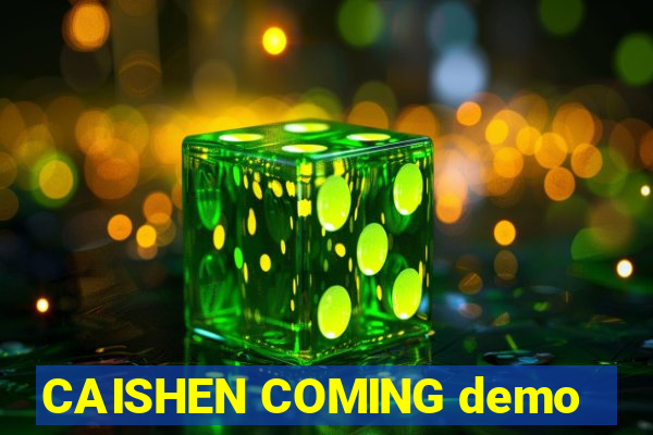 CAISHEN COMING demo