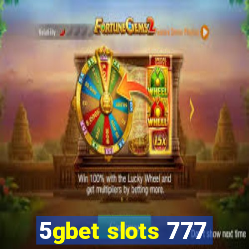 5gbet slots 777