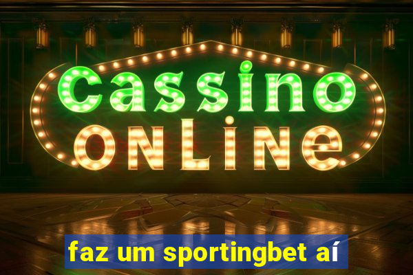 faz um sportingbet aí