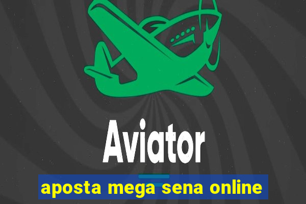 aposta mega sena online