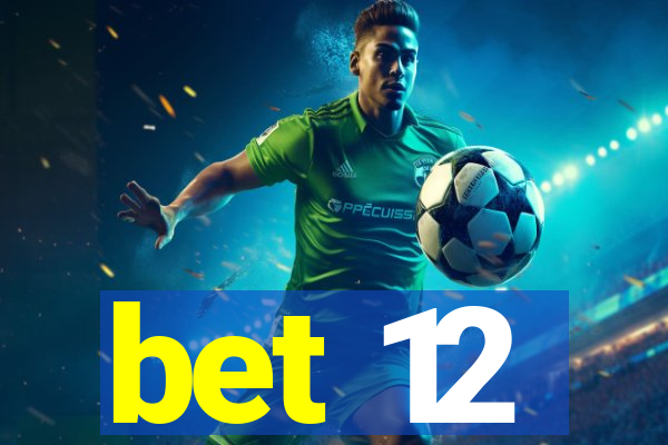 bet 12