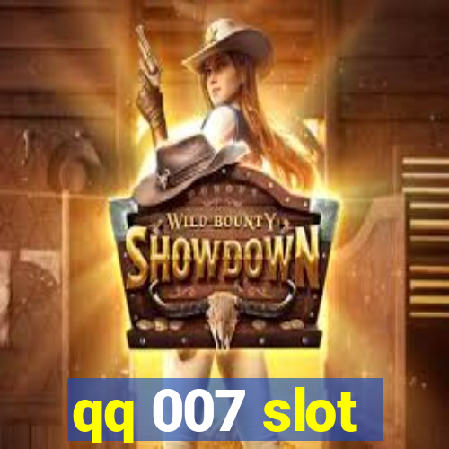 qq 007 slot