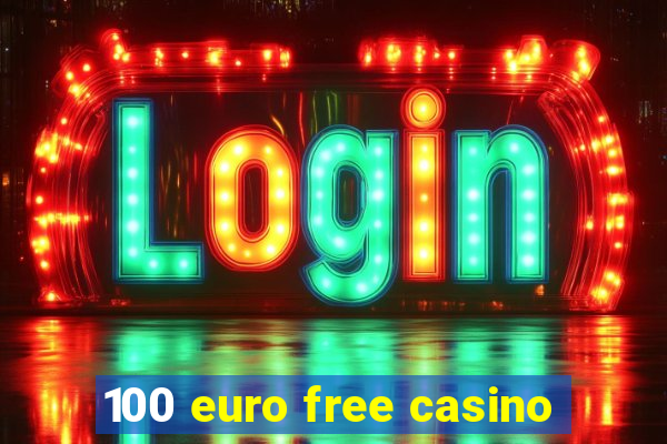 100 euro free casino