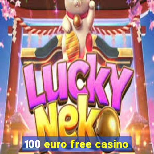 100 euro free casino