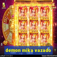 demon mika vazado