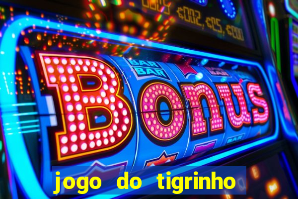 jogo do tigrinho da cadeia