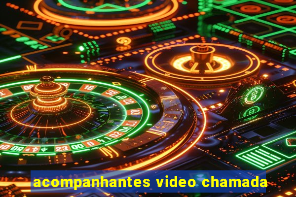 acompanhantes video chamada