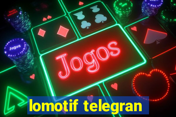 lomotif telegran