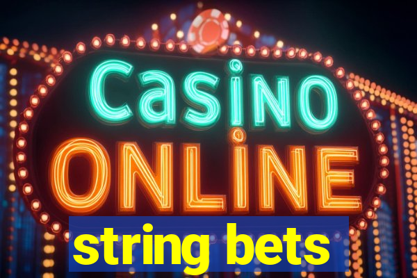 string bets