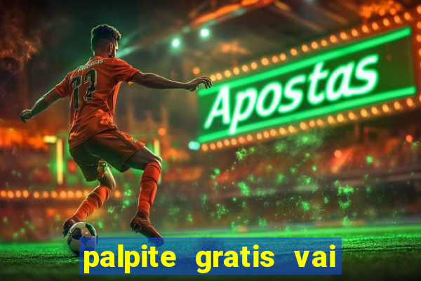 palpite gratis vai de bet