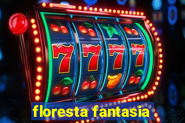 floresta fantasia