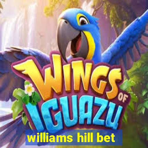 williams hill bet