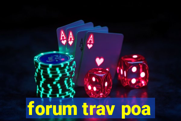 forum trav poa