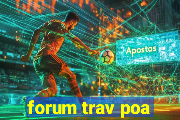 forum trav poa